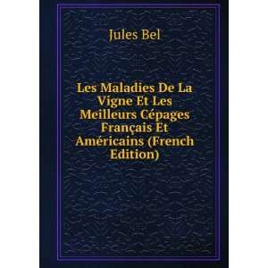   Les Meilleurs CÃ©pages FranÃ§ais Et AmÃ©ricains (French Edition