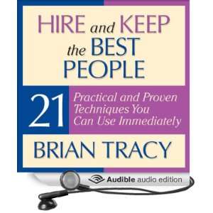 Keep the Best People 21 Practical and Proven Techniques You Can Use 