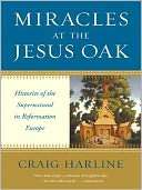 Miracles at the Jesus Oak Histories of the Supernatural in 
