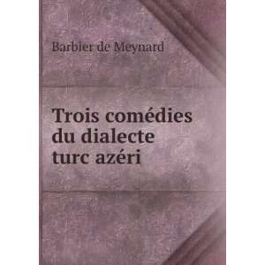  Trois comÃ©dies du dialecte turc azÃ©ri Barbier de Meynard Books