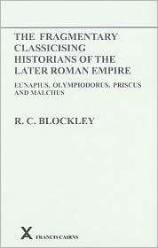 The Fragmentary Classicising Historians of the Later Roman Empire 