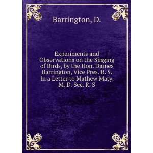   In a Letter to Mathew Maty, M. D. Sec. R. S. D. Barrington Books