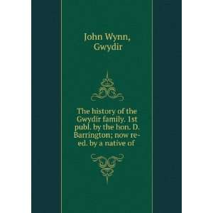   Barrington; now re ed. by a native of . Gwydir John Wynn Books