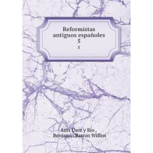   espaÃ±oles. 5 Benjamin Barron Wiffen Luis Usoz y RÃ­o  Books