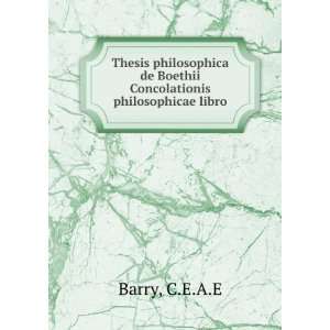   de Boethii Concolationis philosophicae libro C.E.A.E Barry Books