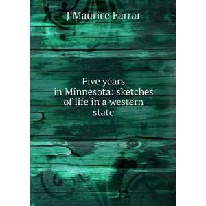    sketches of life in a western state J Maurice Farrar Books