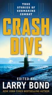  & NOBLE  Crash Dive True Stories of Submarine Combat by Larry Bond 