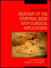 Anatomy of the Temporal Bone with Surgical Implications, Second 