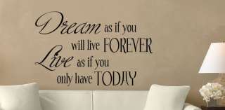 DREAM AS IF YOULL LIVE FOREVER vinyl wall decal/quote  