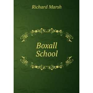 Boxall School Richard Marsh Books