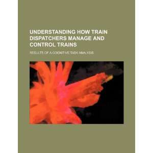  Understanding how train dispatchers manage and control 