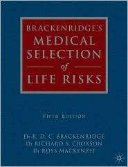 Brackenridges Medical Selection of Life Risks, (1403906769), R. D. C 