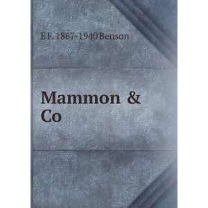  Mammon & Co E F. 1867 1940 Benson Books