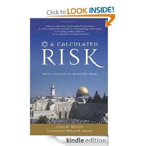 Calculated Risk The U.S. Decision to Recognize Israel Evan M 