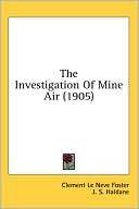 The Investigation of Mine Air Clement Le Neve Foster