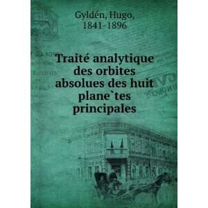   des huit planeÌ?tes principales Hugo, 1841 1896 GyldÃ©n Books