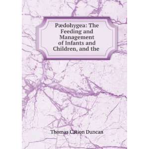  PÃ¦dohygea The Feeding and Management of Infants and 