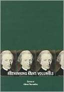 Rethinking Kant Volume 3 Oliver Thorndike