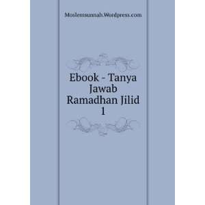     Tanya Jawab Ramadhan Jilid 1 Moslemsunnah.Wordpress Books