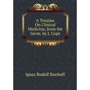   Medicine, from the Germ. by J. Cope Ignaz Rudolf Bischoff Books