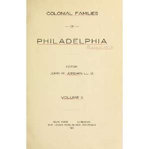    Colonial Families Of Philadelphia John Woolf, Ed Jordan Books
