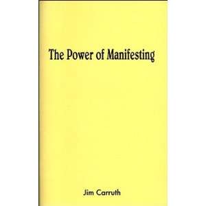  The Power of Manifesting by Jim Carruth 