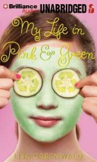   My Life in Pink and Green by Lisa Greenwald 