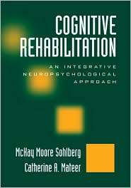 Cognitive Rehabilitation, (1572306130), McKay Moore Sohlberg 