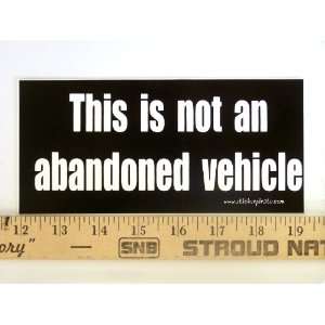  * Magnet* This Is Not An Abandoned Vehicle Magnetic Bumper 