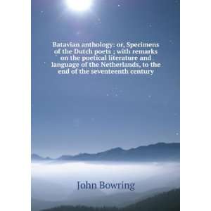   Anthology ; Or, Specimens of the Dutch Poets . . John Bowring Books