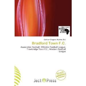   Bradford Town F.C. (9786200558015) Carleton Olegario Máximo Books
