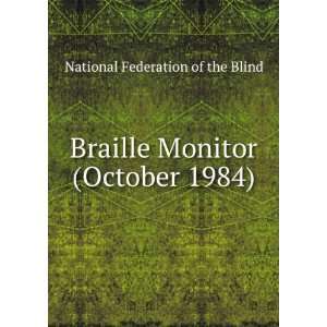  Braille Monitor (October 1984) National Federation of the 
