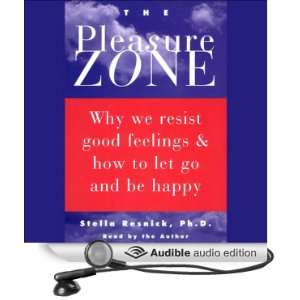 com The Pleasure Zone Why We Resist Good Feelings and How to Let Go 