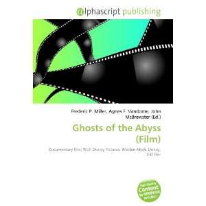  Ghosts of the Abyss (Film) (9786134122542) Frederic P 