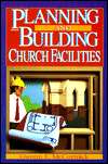 Planning and Building Church Facilities, (0805430113), Gwenn E 