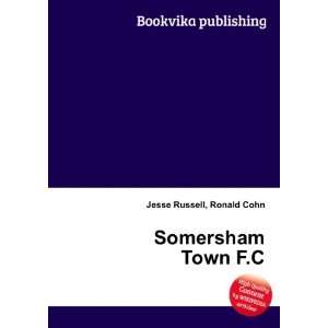  Somersham Town F.C. Ronald Cohn Jesse Russell Books
