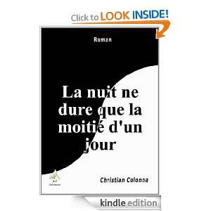 La nuit ne dure que la moitié dun jour (French Edition) Christian 