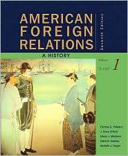 American Foreign Relations A History, Volume 1 To 1920, (0547225644 