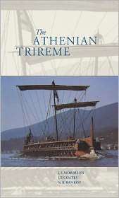 The Athenian Trireme The History and Reconstruction of an Ancient 