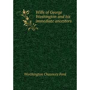   and his immediate ancestors Worthington Chauncey Ford Books