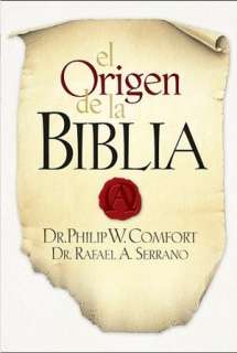   El Origen de la Biblia by Rafael A. Serrano, Tyndale 