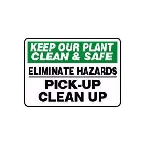 KEEP OUR PLANT CLEAN & SAFE ELIMINATE HAZARDS PICK UP CLEAN UP 10 x 