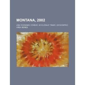  Montana, 2002 2002 economic census, wholesale trade 