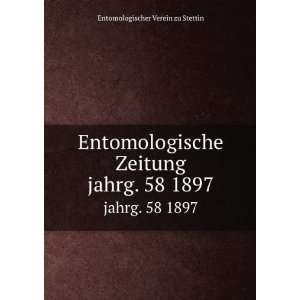  Entomologische Zeitung. jahrg. 58 1897 Entomologischer 