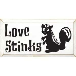  Love Stinks (skunk graphic) Wooden Sign