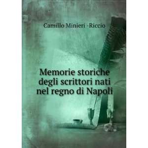   scrittori nati nel regno di Napoli Camillo Minieri  Riccio Books