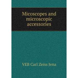    Micoscopes and microscopic accessories VEB Carl Zeiss Jena Books