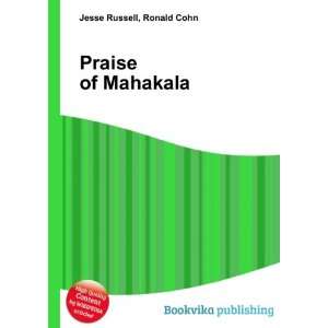  Praise of Mahakala Ronald Cohn Jesse Russell Books