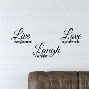 LIVE EVERY MOMENT LAUGH EVERY DAY LOVE BEYOND WORDS Quote Vinyl Wall 