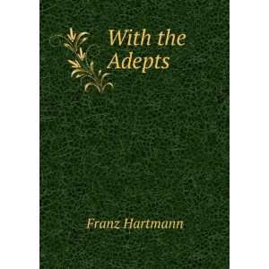  With the Adepts Franz Hartmann Books
